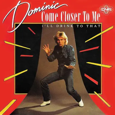 Come Closer to Me - Single - Dominic