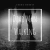 Dead Man Walking - Single album lyrics, reviews, download