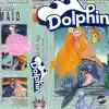 Dolphin - Single album lyrics, reviews, download