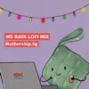 MS Raya Lofi Mix - EP - Mothership.Sg