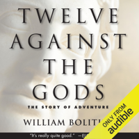 William Bolitho - Twelve Against the Gods: The Story of Adventure (Unabridged) artwork