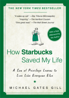 How Starbucks Saved My Life: A Son of Privilege Learns to Live Like Everyone Else (Unabridged)