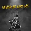 Stream & download Never Be Like Me - Single