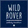 Wild Rover (Lullaby Rendition) - Single album lyrics, reviews, download