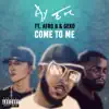 Come To Me (feat. Afro B) - Single album lyrics, reviews, download