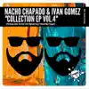 Nacho Chapado & Ivan Gomez Collection Vol. 4 - EP album lyrics, reviews, download