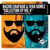 Stream & download Nacho Chapado & Ivan Gomez Collection Vol. 4 - EP