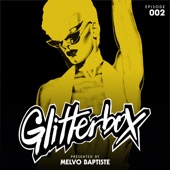 Glitterbox Radio Episode 002 (DJ Mix) [Presented by Melvo Baptiste] artwork