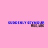 Suddenly Seymour - Single