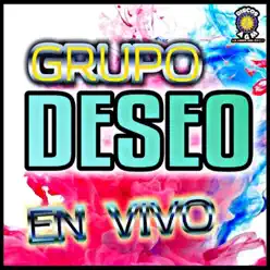 En Vivo - Grupo Deseo En Vivo - Grupo Deseo