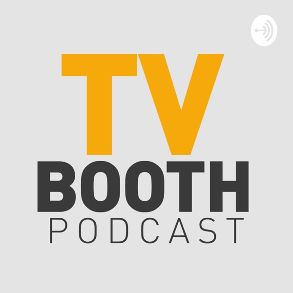 TV Booth Podcast