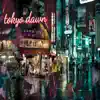 Tokyo Dawn - Single album lyrics, reviews, download