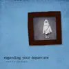 Regarding Your Departure - Single album lyrics, reviews, download