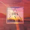 Dia y Noche - Single album lyrics, reviews, download