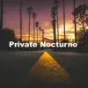 Private Nocturno - Single album lyrics, reviews, download