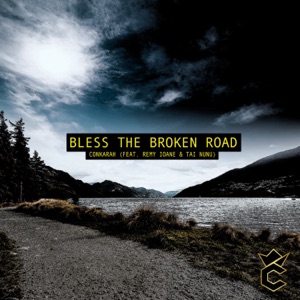 Conkarah Bless the Broken Road (feat. Remy Ioane & Tai Nunu)