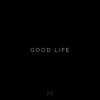 Good Life - Single