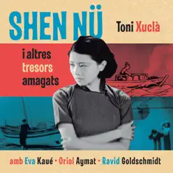 Shen Nü I Altres Tresors Amagats (feat. Eva Kaué, Oriol Aymat & Ravid Goldschmidt) - Toni Xuclà Shen Nü I Altres Tresors Amagats (feat. Eva Kaué, Oriol Aymat & Ravid Goldschmidt) - Toni Xuclà