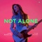 Not Alone - Lari Basilio lyrics