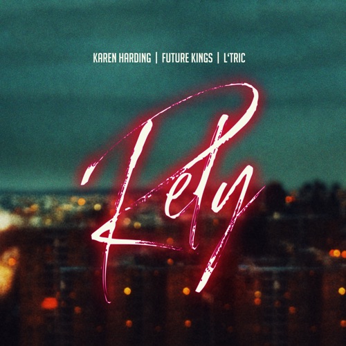 Karen Harding, Future Kings & L’Tric – Rely – Single [iTunes Plus AAC M4A]