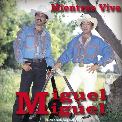 Mientras Viva - Miguel y Miguel