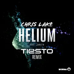 Helium (feat. Jareth) [Tiësto Remix] - Single by Chris Lake album reviews, ratings, credits