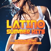 Latino Summer Hits, Brazilian Chillout, Party, Explosion Latina, Dance & Latin House artwork