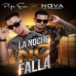La Noche No Falla - Single - Nova La Amenaza La Noche No Falla - Single - Nova La Amenaza