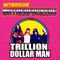 Trillion Dollar Man artwork
