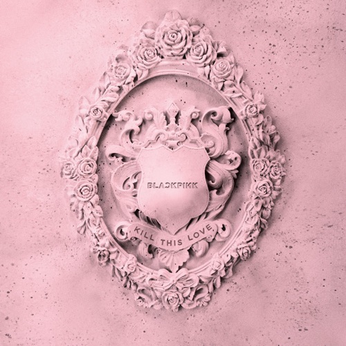 BLACKPINK – KILL THIS LOVE – EP [iTunes Plus AAC M4A]