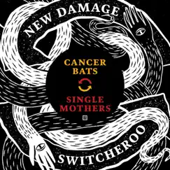New Damage Switcheroo, Vol. 1 - Single by Cancer Bats & Single Mothers album reviews, ratings, credits