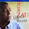 Filipe Zau - Luanda, Lua e Mulher