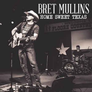Bret Mullins - Home Sweet Texas - Line Dance Musique