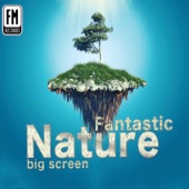 Fantastic Nature Big Screen artwork