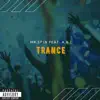 Trance (feat. A.B.I) - Single album lyrics, reviews, download