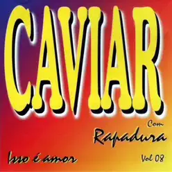 Isso é Amor - Vol. 08 - Caviar Com Rapadura