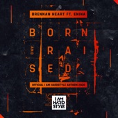 Born & Raised (Official I AM HARDSTYLE Anthem 2020) [feat. Enina] artwork