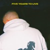 Five Years to Live artwork