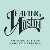Nothing but You (Acoustic Version) - Single album lyrics, reviews, download