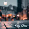 Keep Close - Single album lyrics, reviews, download