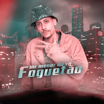 Foguetão - Single - MC Menor da VG