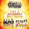 Los 3 Grandes del Norte album lyrics, reviews, download