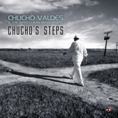 Chucho's Steps - Chucho Valdés & The Afro-Cuban Messengers