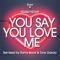 You Say You Love Me (Tony Garcia Remix) - Adam Nova lyrics