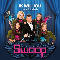 Swoop - Ik Wil Jou (Laladi Lalada)