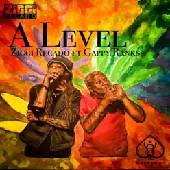 A Level (feat. Gappy Ranks) [Remix] - Single - Ziggi Recado
