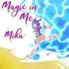 Magic In Me (feat. Mika & Kurnel MC) - Single