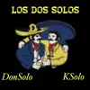 Los Dos Solos (feat. K Solo) - Single album lyrics, reviews, download