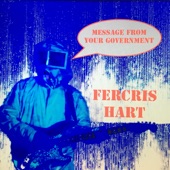 Fercris Hart - Message from Your Government
