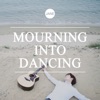 Mourning Into Dancing - Single